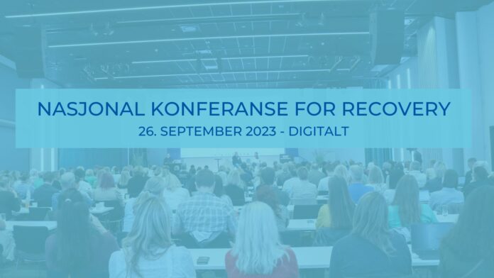 NASJONAL KONFERANSE FOR RECOVERY - 26. SEPTEMBER 2023 - DIGITALT